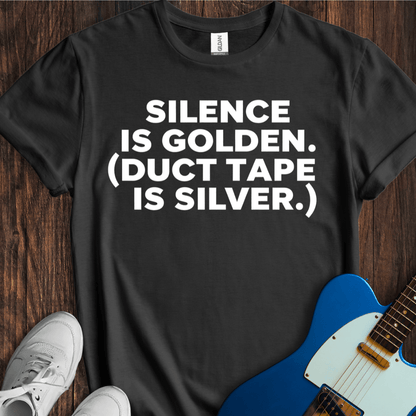 Silence Is Golden... T-Shirt