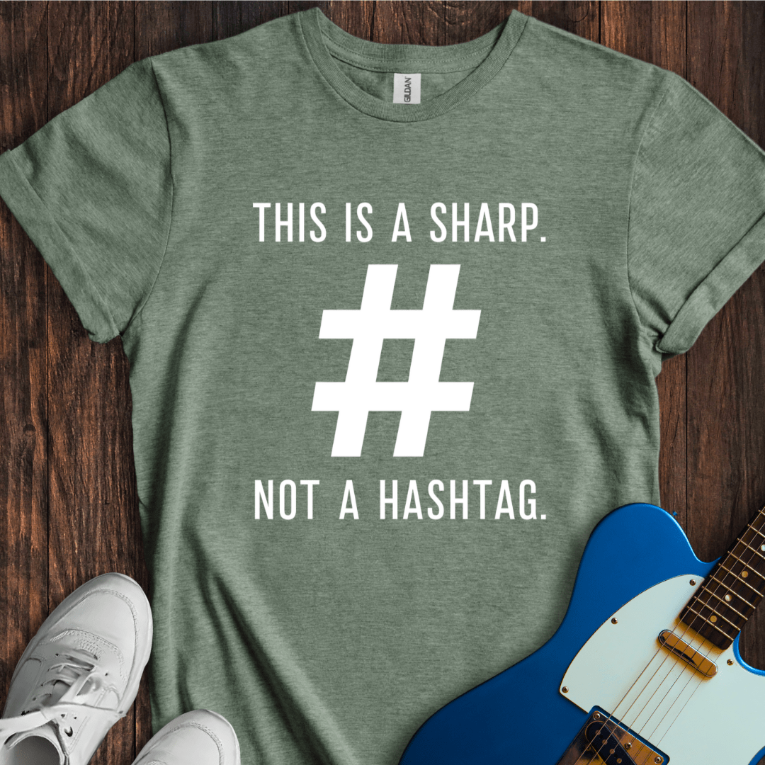 A Sharp (Not A Hashtag) T-Shirt