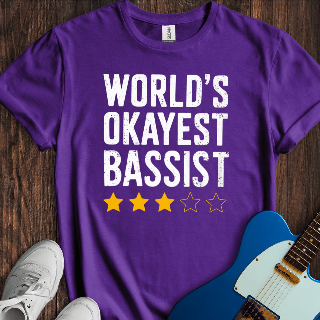 World's Okayest Bassist T-Shirt