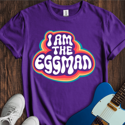 I Am The Eggman (II) T-Shirt