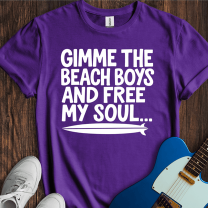 Gimme The Beach Boys... T-Shirt