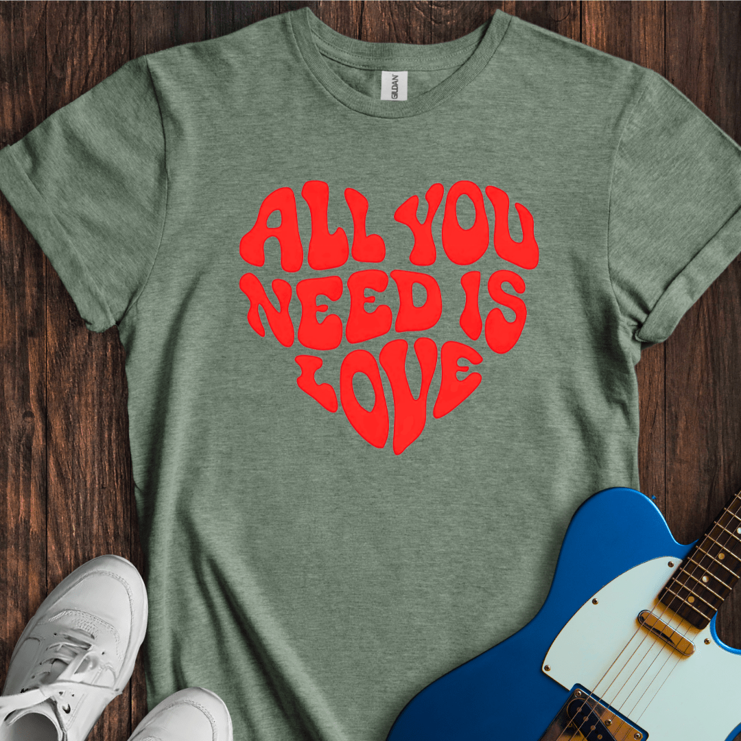 All You Need Is Love (I) T-Shirt