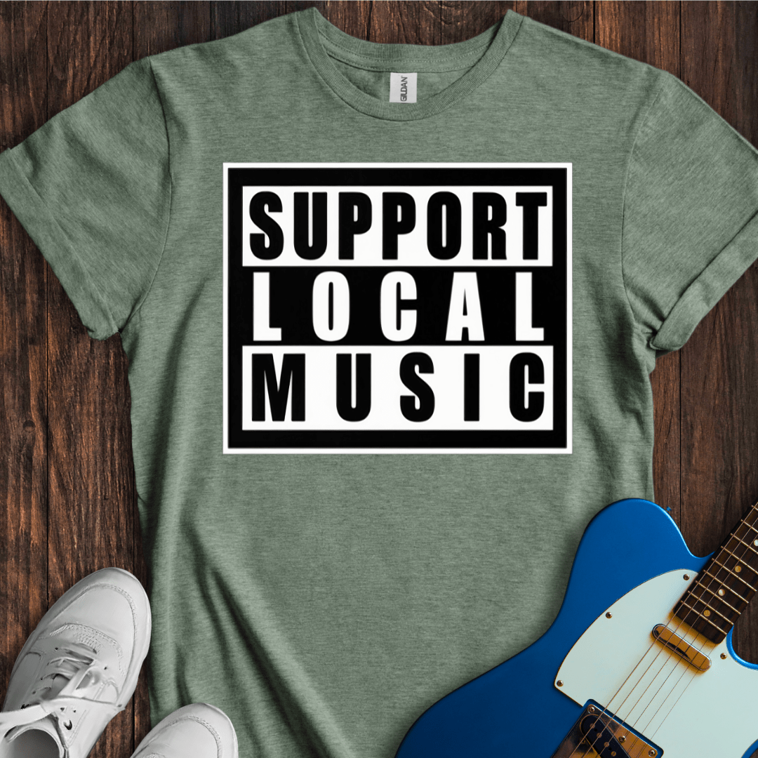 Support Local Music T-Shirt