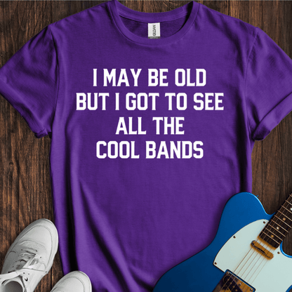 I May Be Old, But... (II) Bands T-Shirt