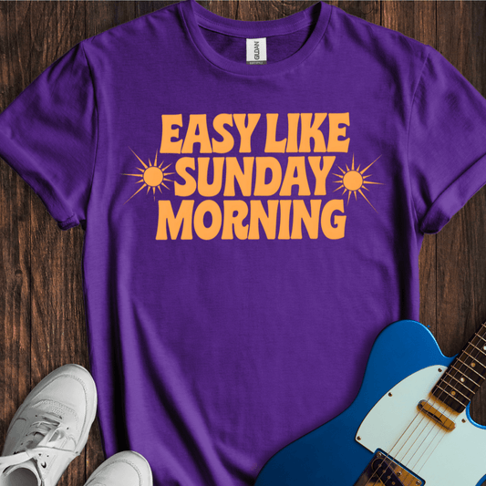 Easy Like Sunday Morning T-Shirt