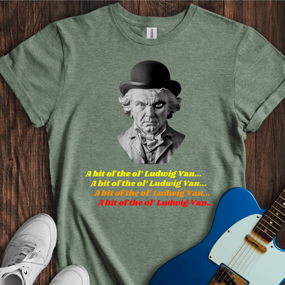 A Bit Of The Ol' Ludwig Van... T-Shirt