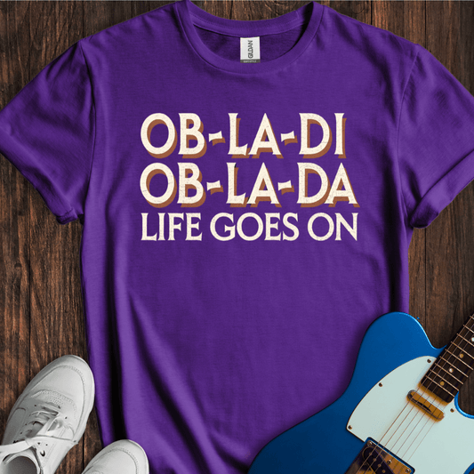 Ob-La-Di, Ob-La-Da... T-Shirt