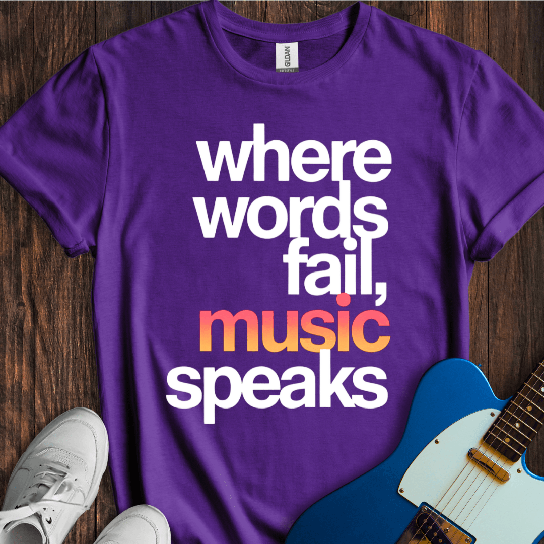 Words Fail, Music Speaks (I) T-Shirt