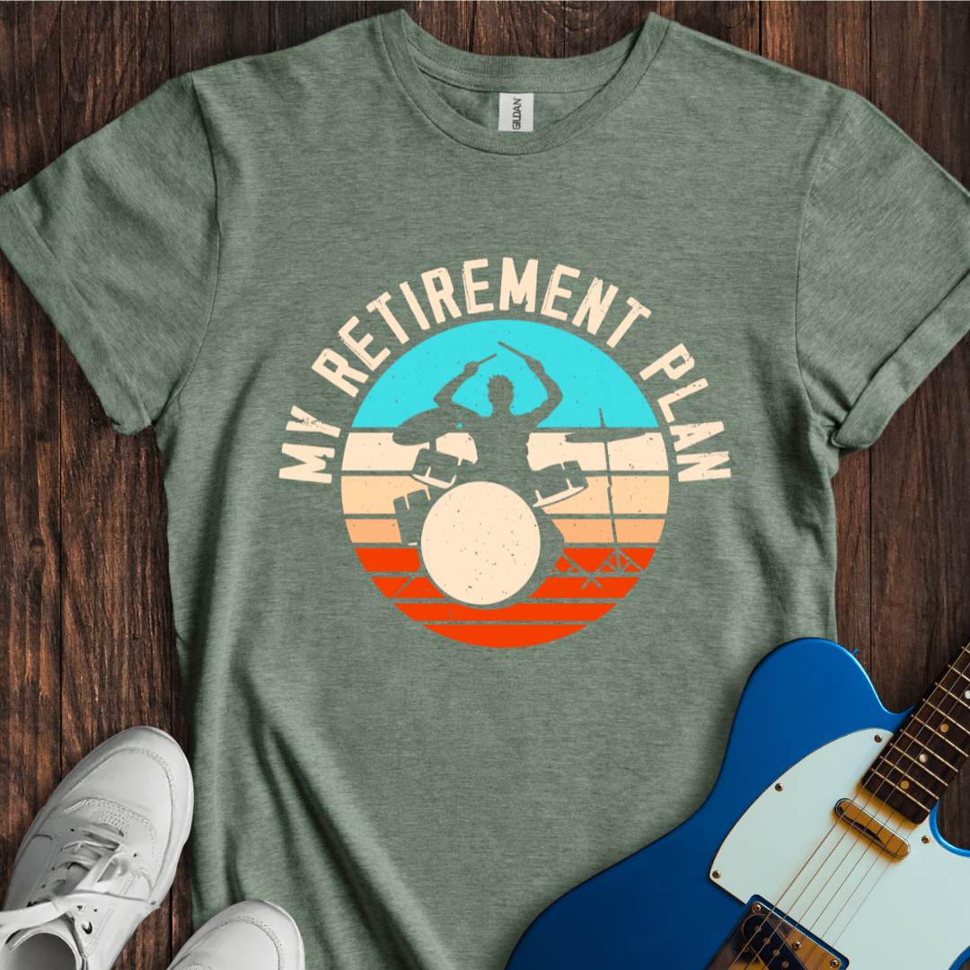 My Retirement Plan T-Shirt