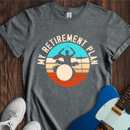 My Retirement Plan T-Shirt