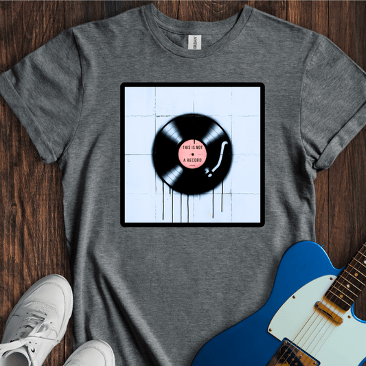 This Is Not A Record T-Shirt