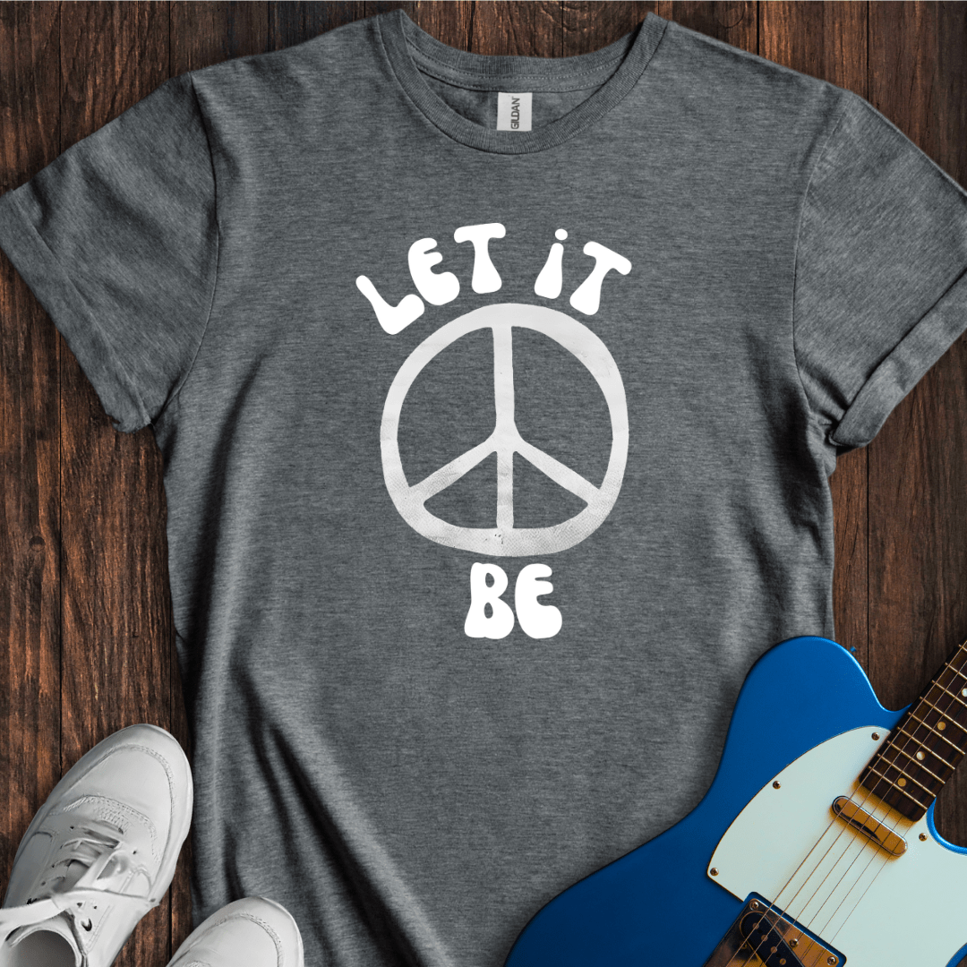 Let It Be (I) T-Shirt