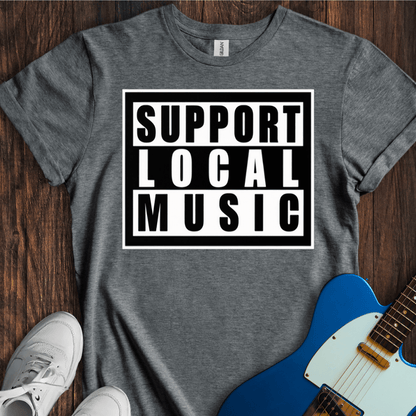 Support Local Music T-Shirt