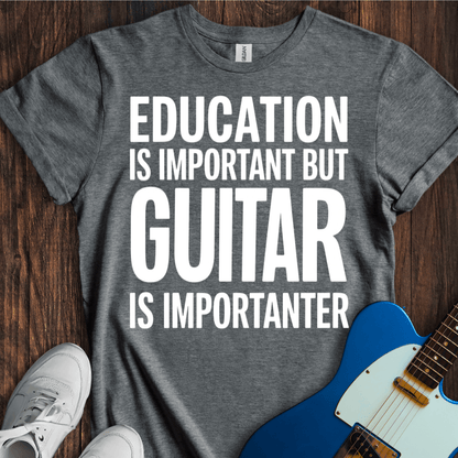 Education Is Important, But... (Guitar) T-Shirt