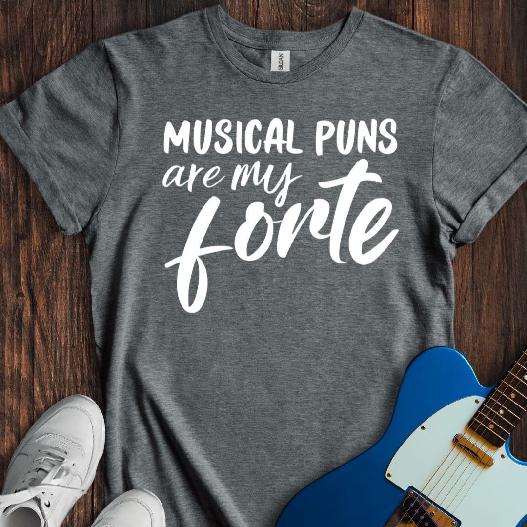 Musical Puns Are My Forte T-Shirt