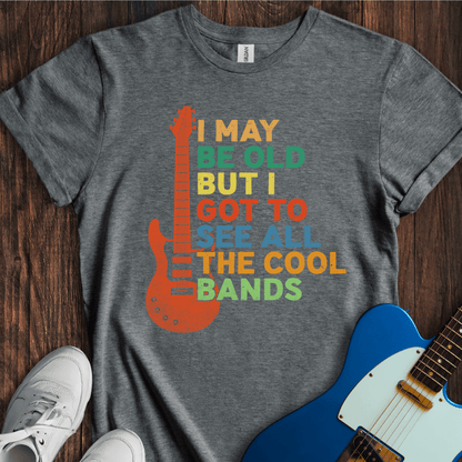 I May Be Old, But... (I) T-Shirt