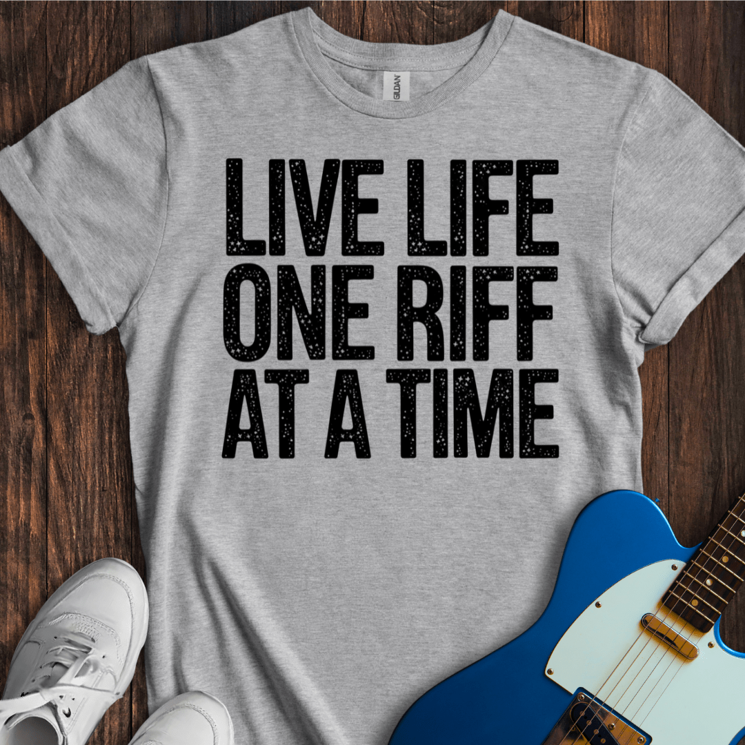 Live Life One Riff At A Time T-Shirt