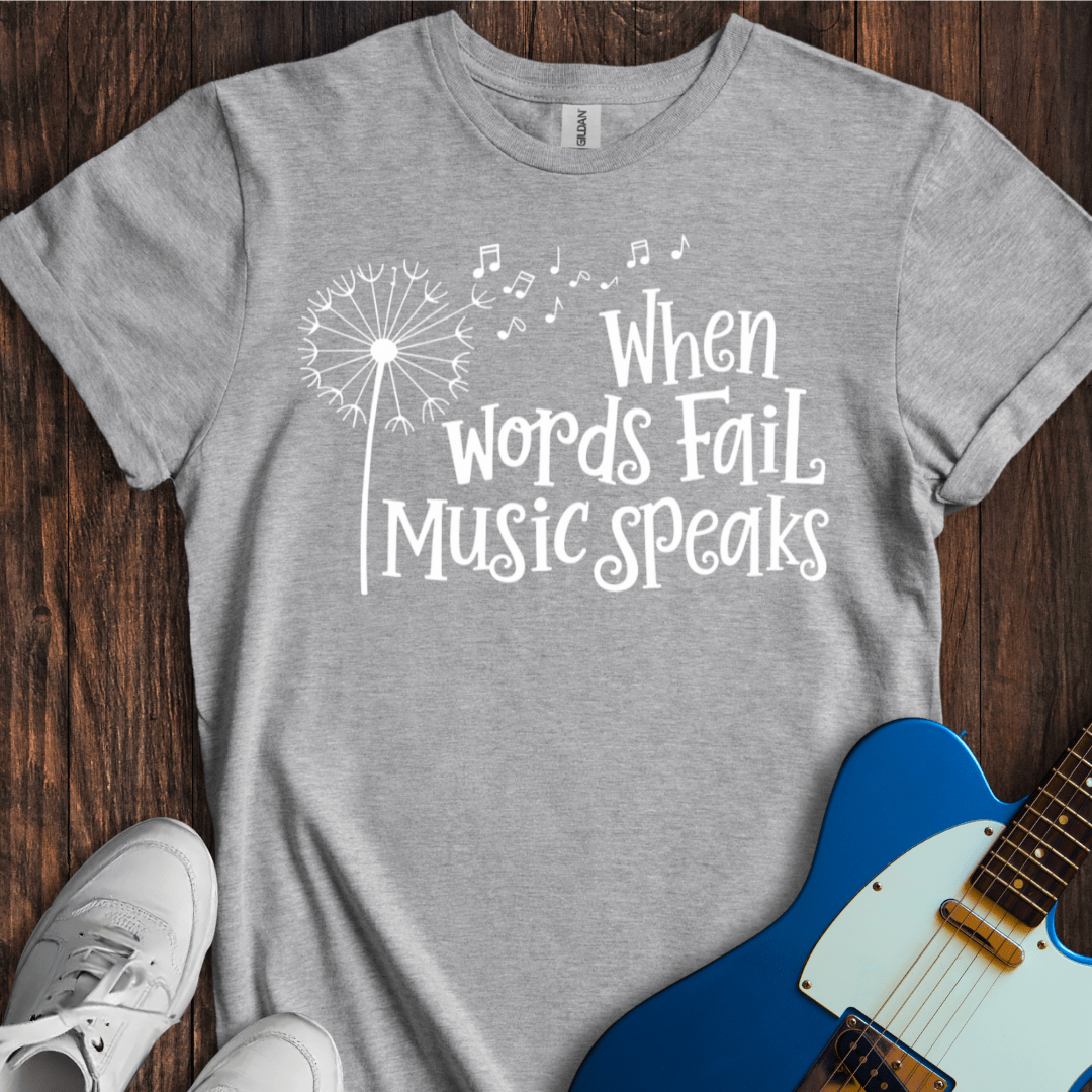 Words Fail, Music Speaks (II) T-Shirt