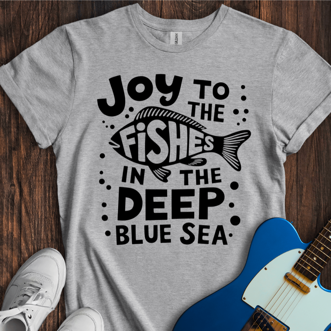 Joy To The Fishes... T-Shirt