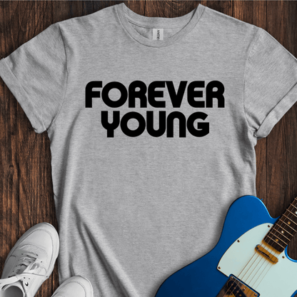 Forever Young (II) T-Shirt