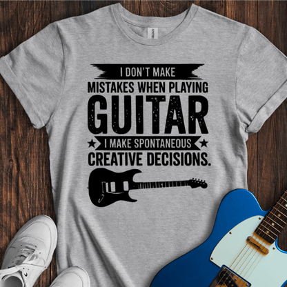 I Don't Make Mistakes... (Guitar) T-Shirt