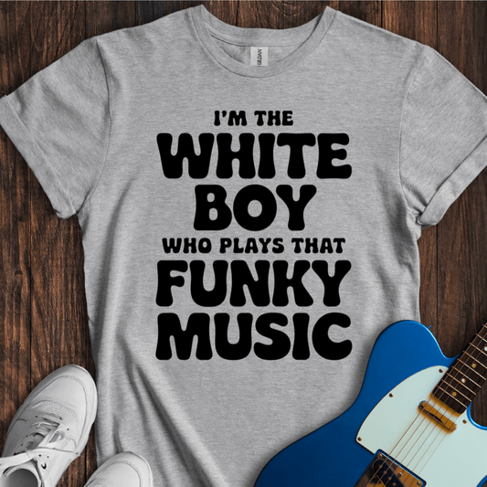 I'm The White Boy Who... (II) T-Shirt