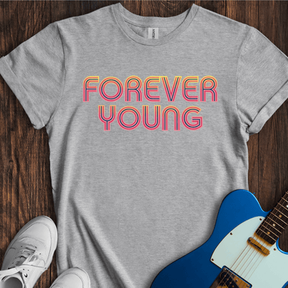 Forever Young (I) T-Shirt