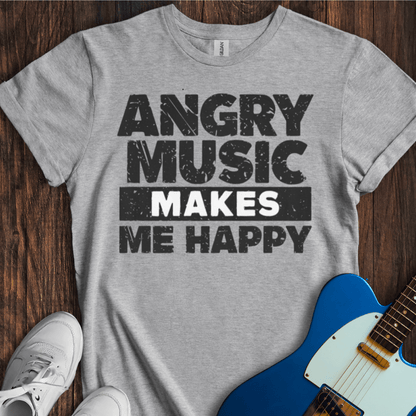 Angry Music Makes Me Happy T-Shirt