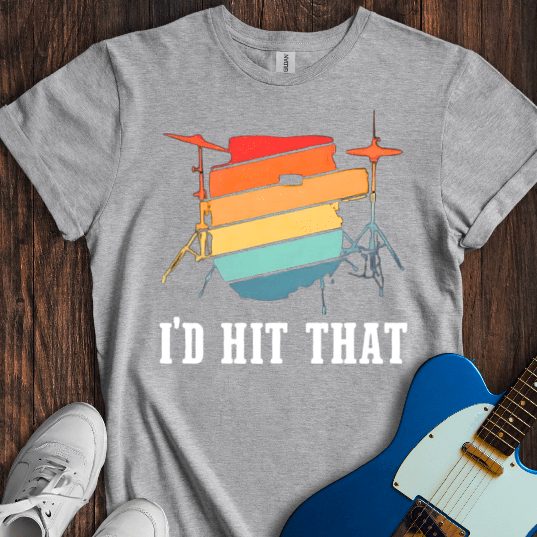 I'd Hit That T-Shirt