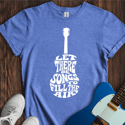 Let There Be Songs... T-Shirt