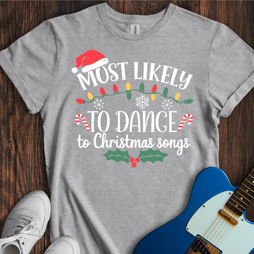 Most Likely To Dance... T-Shirt