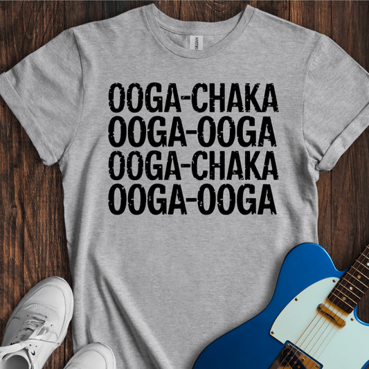 Ooga-Chaka... T-Shirt