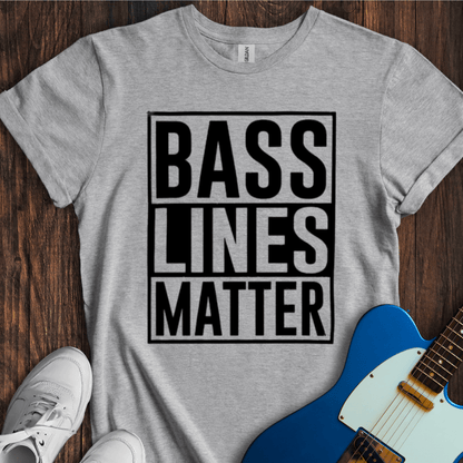 Bass Lines Matter T-Shirt