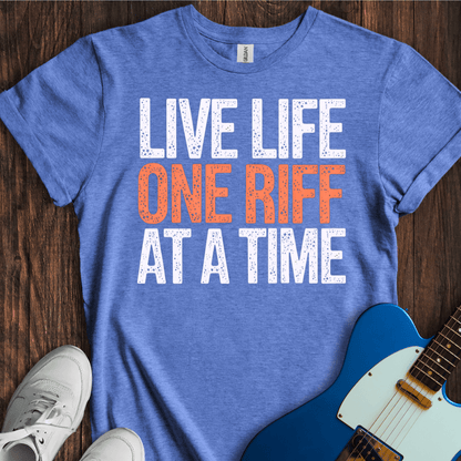 Live Life One Riff At A Time T-Shirt