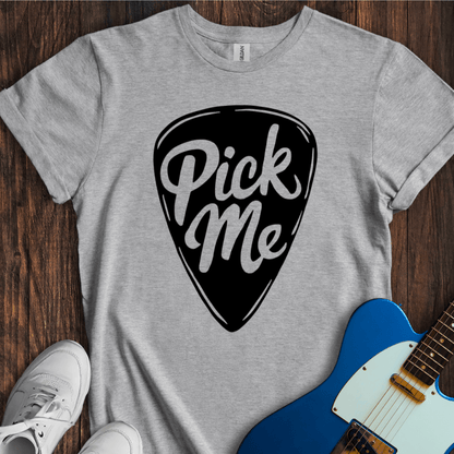 Pick Me T-Shirt