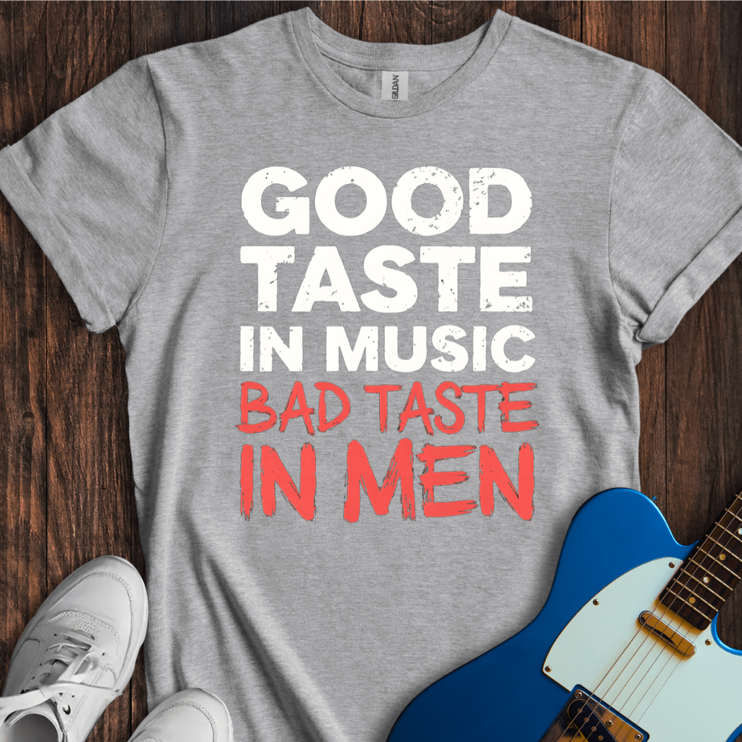 Good Taste In Music... (II) T-Shirt