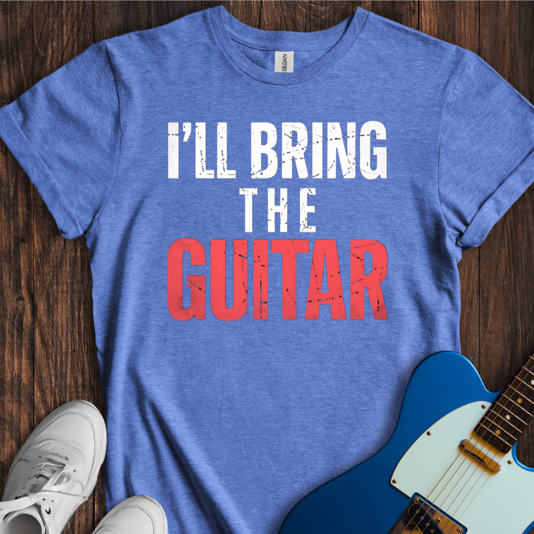 I'll Bring The Guitar T-Shirt