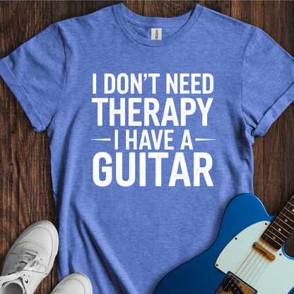 I Don't Need Therapy... (Guitar) T-Shirt