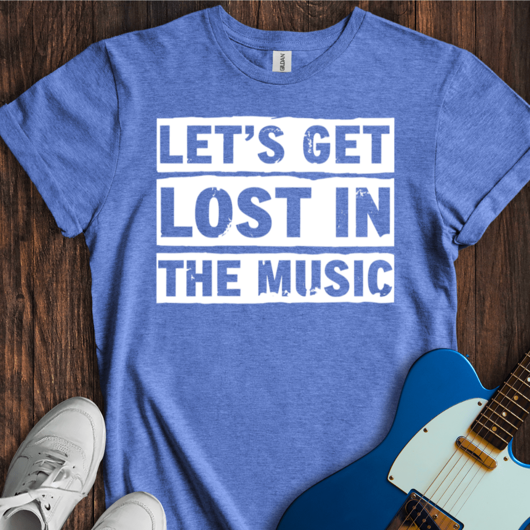 Get Lost In The Music T-Shirt