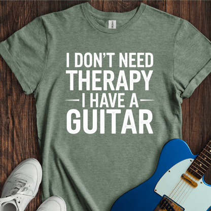 I Don't Need Therapy... (Guitar) T-Shirt