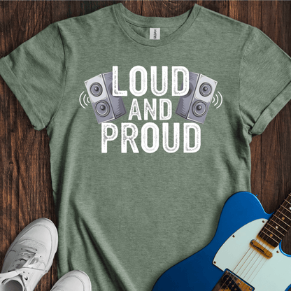 Loud And Proud T-Shirt