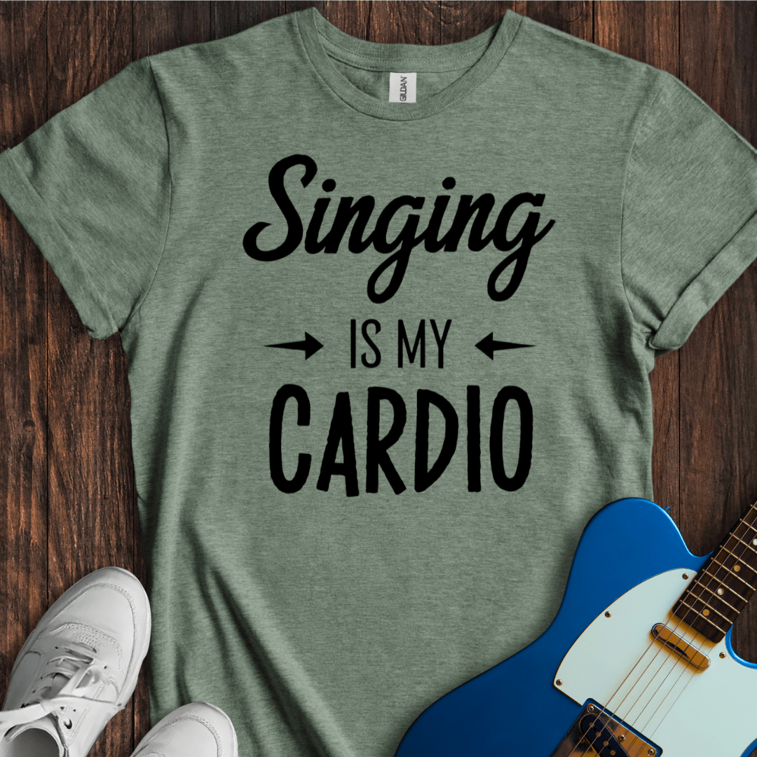 Singing Is My Cardio T-Shirt