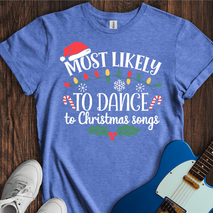 Most Likely To Dance... T-Shirt