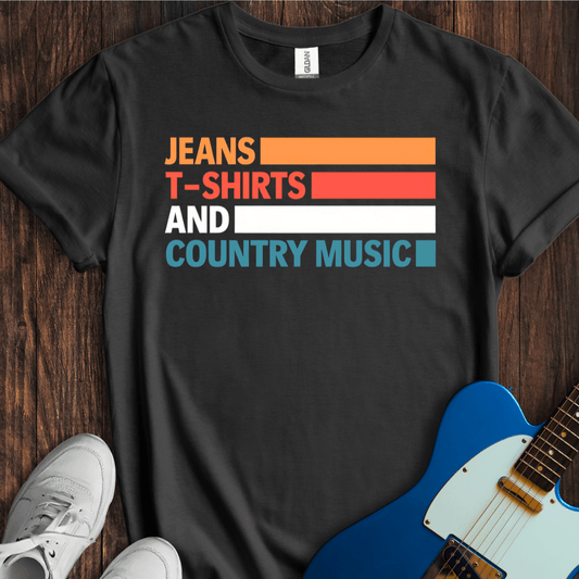 Jeans, T-Shirts & Country Music T-Shirt