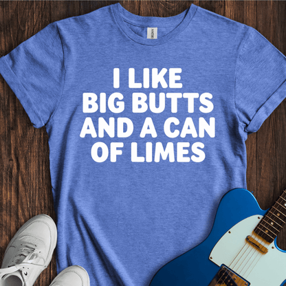 I Like Big Butts And A Can Of Limes T-Shirt