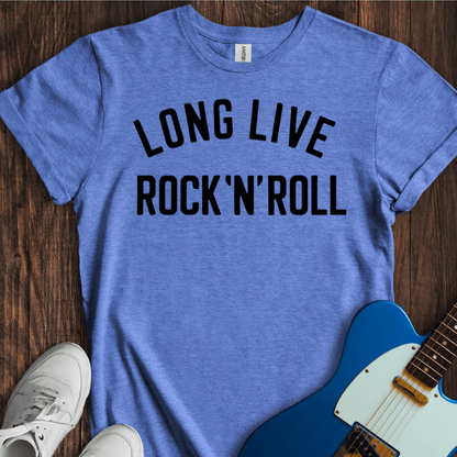 Long Live Rock 'n' Roll T-Shirt