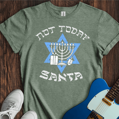 Not Today, Santa... T-Shirt