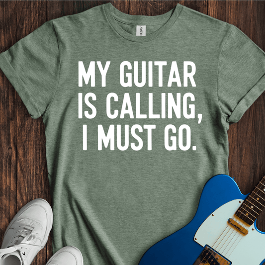 My Guitar Is Calling... T-Shirt