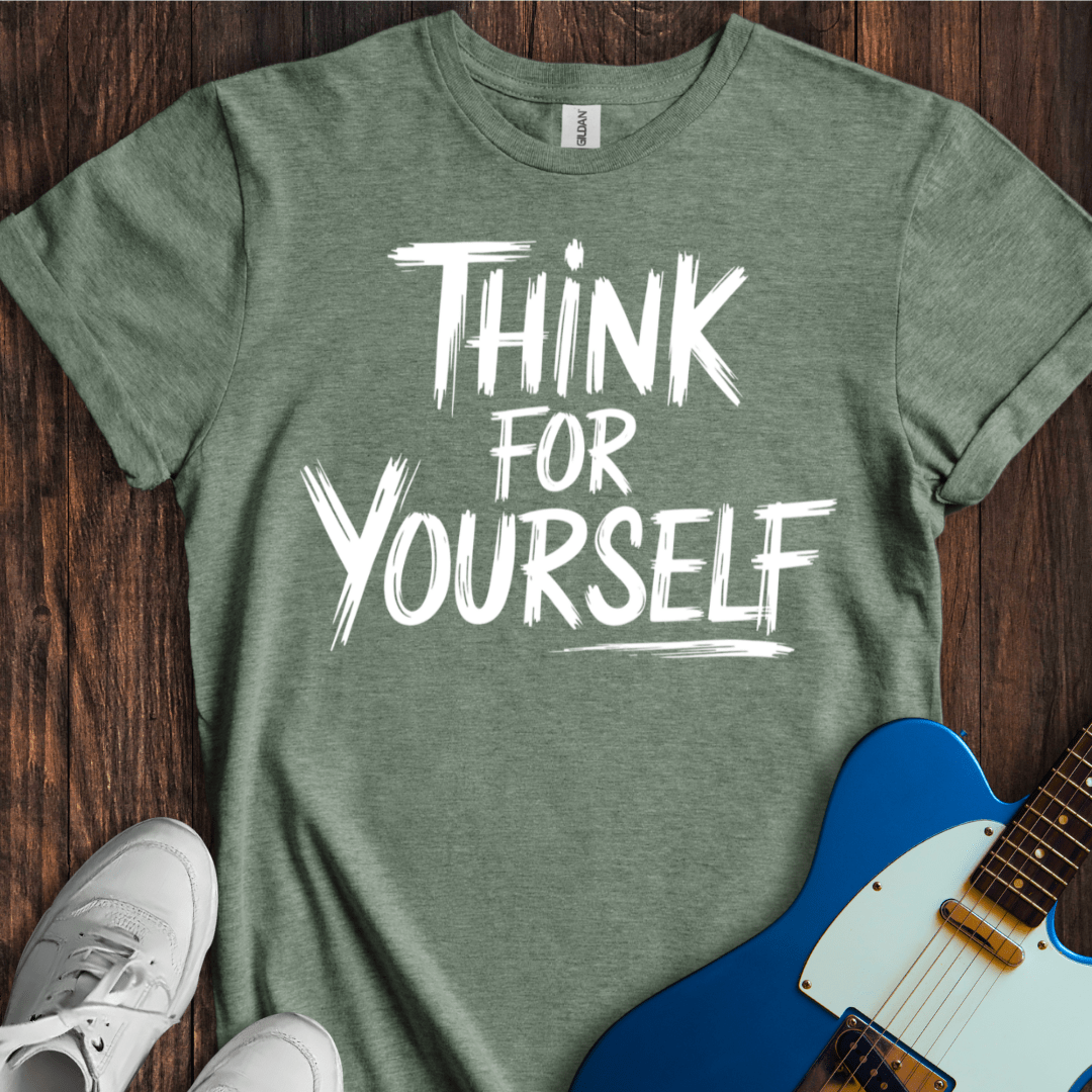 Think For Yourself T-Shirt