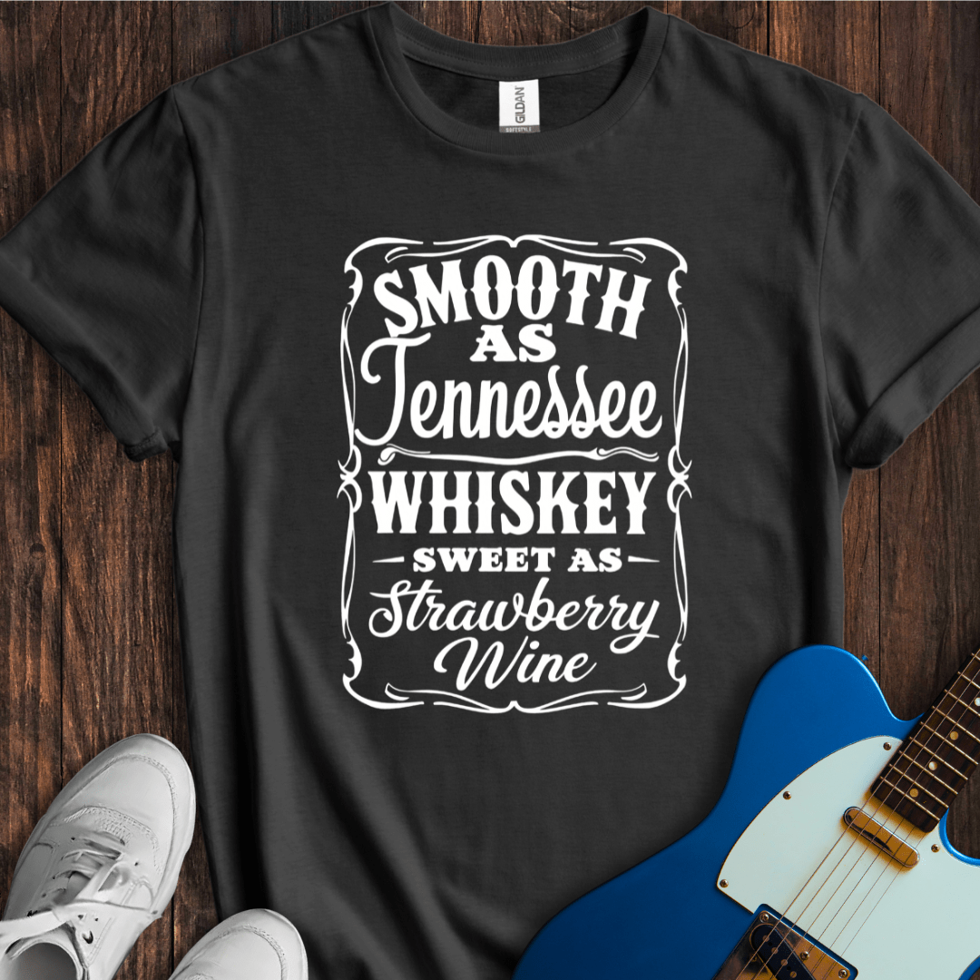 Smooth As Tennessee Whiskey... T-Shirt